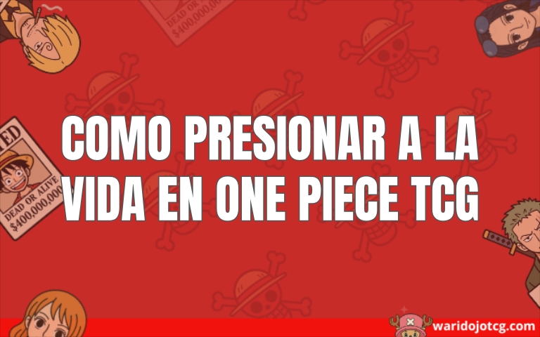 Como Presionar A La Vida En One Piece Tcg